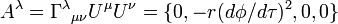 A^\lambda = \Gamma^\lambda {}_{\mu \nu}U^\mu U^\nu = \{0,-r(d\phi/d\tau)^2,0,0\}