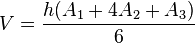 V = \frac {
h (A_1-+ 4A_2 + A_3)}
{
6}