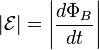  |\mathcal{E}| = \left|{{d\Phi_B} \over dt}\right|