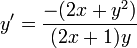  y'=\frac{-(2x+y^{2})}{(2x+1)y} 
