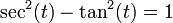  \sec^2(t)-\tan^2(t)=1