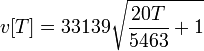 v[T]=33139 \sqrt{\frac{20 T}{5463}+1}