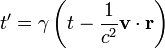 t' = gamma left(t - frac{ 1}{c^{2}} mathbf{v}cdotmathbf{r} right)