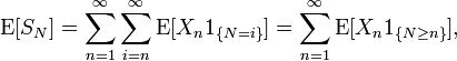 \operatorname {
E}
[S_N] \sum_ {
n 1}
^\infti\sum_ {
i n}
^\infti\operatorname {
E}
[X_n1_ {
'\' 