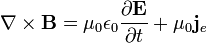 nabla times mathbf{B} = mu_0 epsilon_0 frac{partial mathbf{E}} {partial t} + mu_0 mathbf{j}_e 