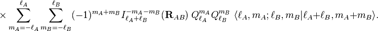 
\times \sum_{m_A=-\ell_A}^{\ell_A} \sum_{m_B=-\ell_B}^{\ell_B}(-1)^{m_A+m_B} I_{\ell_A+\ell_B}^{-m_A-m_B}(\mathbf{R}_{AB})\;
Q^{m_A}_{\ell_A} Q^{m_B}_{\ell_B}\;
\langle \ell_A, m_A; \ell_B, m_B| \ell_A+\ell_B, m_A+m_B \rangle.
