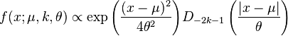 f (x;
\mu, k, \theta) \propto\eksp {
\left (\frac {
(x-\mu)^ 2}
{4\theta^2}
\right)}
D_ {
-2k-1}
\left (\frac {
| x-\mu|
}
{\theta}
\right! '\' 