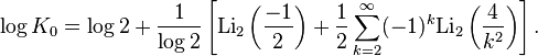 \log K_0 = \log 2 + \frac{1}{\log 2} \left[
\mbox{Li}_2 \left( \frac{-1}{2} \right) +
\frac{1}{2}\sum_{k=2}^\infty (-1)^k \mbox{Li}_2 \left( \frac{4}{k^2} \right)
\right].
