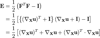 \begin{align}
\mathbf E &= \frac{1}{2}\left(\mathbf F^T\mathbf F-\mathbf I\right) \\
&=\frac{1}{2}\left \\
&=\frac{1}{2}\left \\
\end{align}\,\!