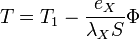 T= T_1- \frac{e_X}{\lambda_X S}\Phi\,