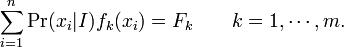 \sum_{i=1}^n \Pr(x_i|I)f_k(x_i) = F_k \qquad k = 1, \cdots,m.