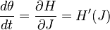 {
d\theta \over dt}
= {
\partial H \over \partial J}
= h' (J) '\' 