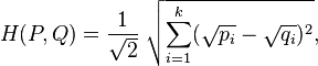  H(P, Q) = frac{1}{sqrt{2}} ; sqrt{sum_{i=1}^{k} (sqrt{p_i} - sqrt{q_i})^2}, 