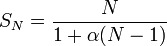  S_N = \frac{N}{1 +  \alpha(N-1)} 