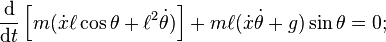 \frac{\mathrm{d}}{\mathrm{d}t}\left[ m( \dot x \ell \cos\theta + \ell^2 \dot\theta ) \right] + m \ell (\dot x \dot \theta + g) \sin\theta = 0;
