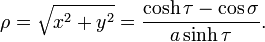 \rho=\sqrt {
ks^2+i^2}
\frac {
\cosh\tau-\cos\sigma}
{
a\sinh\taŭ}
.