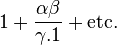 1 + \ frac {\ alpha \ beta} {\ gamma.1} + \ mbox {etc}