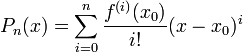 P_n(x) = \sum_{i=0}^{n} \frac{f^{(i)}(x_0)}{i!}(x-x_0)^i 