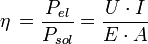 \eta\,=\frac{P_{el}}{P_{sol}}=\frac{U\cdot I}{E\cdot A}