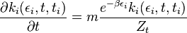 \frac{\partial k_i(\epsilon_i,t,t_i)}{\partial t}=m\frac{e^{-\beta\epsilon_i}k_i(\epsilon_i,t,t_i)}{Z_t}
