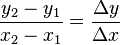 {y_2-y_1over x_2-x_1} = {Delta y over Delta x} 