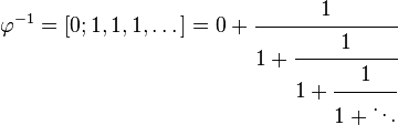 varphi^{-1} = [0; 1, 1, 1, dots] = 0 + cfrac{1}{1 + cfrac{1}{1 + cfrac{1}{1 + ddots}}}