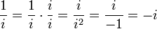 \frac{1}{i} = \frac{1}{i} \cdot \frac{i}{i} = \frac{i}{i^2} = \frac{i}{-1} = -i