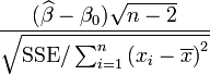  \frac{(\widehat\beta - \beta_0)\sqrt{n-2}}{ \sqrt{\text{SSE}/\sum_{i=1}^n \left(x_i - \overline{x}\right)^2} } 
