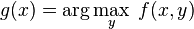 g(x) = \arg \max_y \; f(x,y)