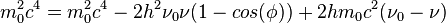 m_0^2c^4 = m_0^2c^4 - 2h^2
u_0
u(1-cos(phi)) + 2hm_0c^2(
u_0-
u)