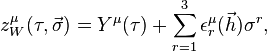 z^{\mu}_W(\tau, \vec \sigma) = Y^{\mu}(\tau) + \sum_{r=1}^3 \epsilon^{\mu}_r(\vec h) \sigma^r,