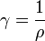 \gamma = \frac{1}{\rho}