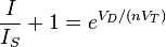 \frac {
mi}
{
I_S}
+1 e^ {
V_D/(nV_T)}