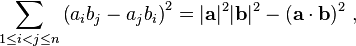 \sum_{1 \le i < j \le n} \left(a_ib_j-a_jb_i \right)^2 =  | \mathbf a |^2 | \mathbf b |^2 - (\mathbf {a \cdot b } )^2\ , 