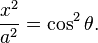 \frac{{x}^2}{{a}^2} = \cos^2\theta.