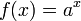 \quad  f(x)=a^x