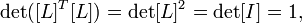 \det ([L]^ t [L]) \det [L]^ 2 \det [mi] = 1,