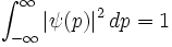 \int_{-\infty}^{\infty} |\psi(p)|^2\, dp = 1 