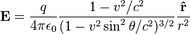  \mathbf{E} = \frac{q}{4\pi \epsilon_0} \frac{1-v^2/c^2}{(1-v^2\sin^2\theta/c^2)^{3/2}}\frac{\mathbf{\hat r}}{r^2}