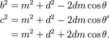 nbegin{align}nb^2 &= m^2 + d^2 - 2dmcostheta nc^2 &= m^2 + d^2 - 2dmcostheta' n&= m^2 + d^2 + 2dmcostheta., end{align}n