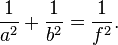 \frac{1}{a^2} + \frac{1}{b^2} = \frac{1}{f^2}.
