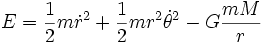 E=\frac{1}{2}m\dot{r}^2+\frac{1}{2}mr^2\dot{\theta}^2 - G\frac{mM}{r}\,\!