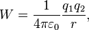 W=\frac{1}{4\pi\varepsilon_0}\frac{q_1q_2}{r},