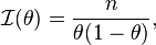 \mathcal{I}(\theta) = \frac{n}{\theta(1-\theta)},