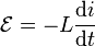 \mathcal{E} = - L { \mathrm{d}i \over \mathrm{d}t}