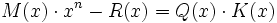 M(x) /cdot x^{n} - R(x) = Q(x) /cdot K(x)