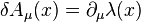 
\delta A_\mu(x) = \partial_\mu \lambda(x)
