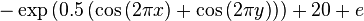 -\exp\left(0.5\left(\cos\left(2\pi x\right)+\cos\left(2\pi y\right)\right)\right) + 20 + e