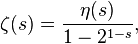 \zeta (j) \frac { \eta (j)} { 1-2^ { 1-s} } ,