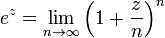 e^z = \lim_{n\to\infty} \left(1+\dfrac{z}{n}\right)^n 